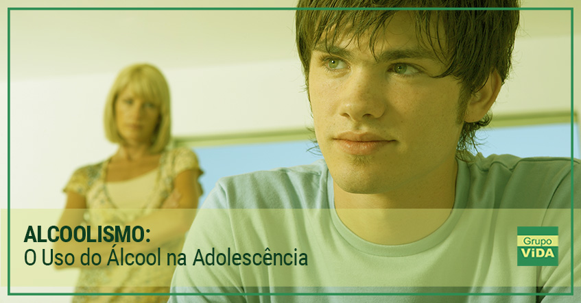 ALCOOLISMO: O Uso do Álcool na Adolescência