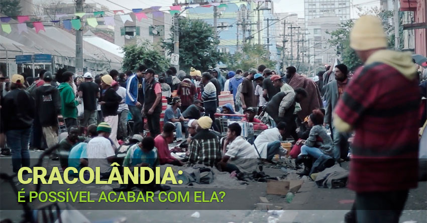 CRACOLÂNDIA: É POSSÍVEL ACABAR COM ELA?