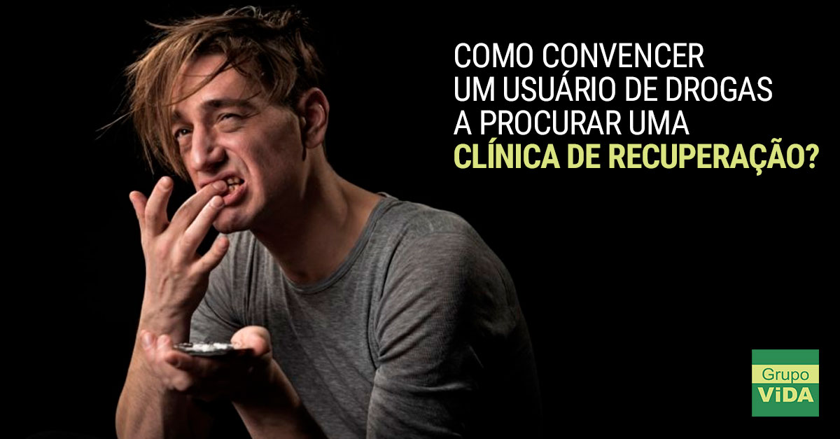 Como convencer um usuário de drogas a procurar uma Clínica de Recuperação?