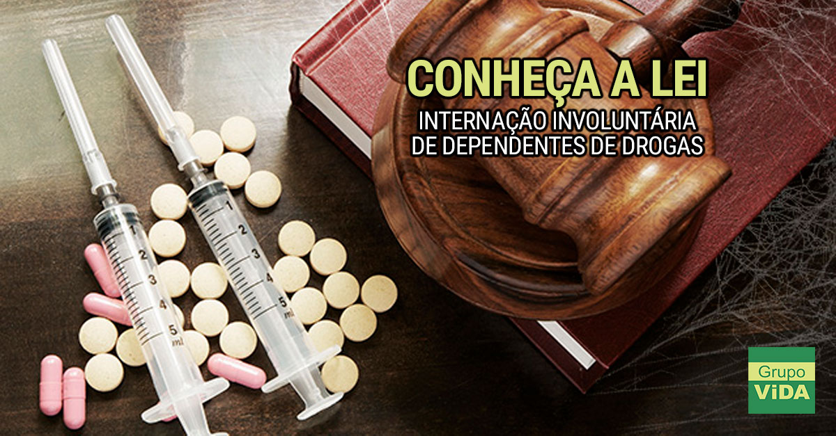 Lei que permite Internação Involuntária de Dependentes de Drogas