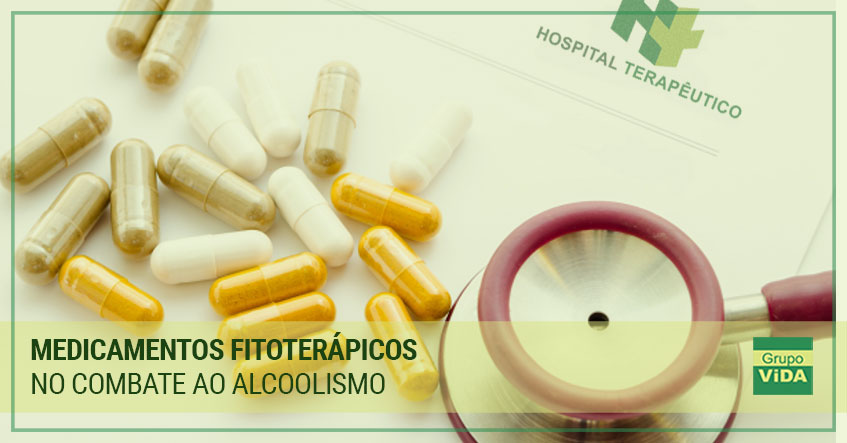 Medicamentos Fitoterápicos no combate ao Alcoolismo