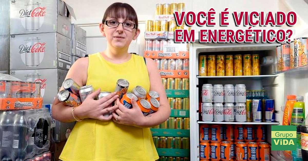 VICIADO EM ENERGÉTICOS? Sim, eles causam dependência igual as outras drogas